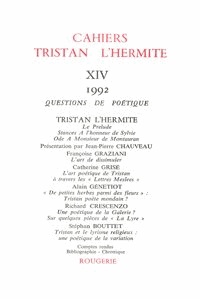  Classiques Garnier - Cahiers Tristan L'Hermite N° 14, 1992 : .