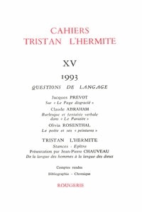  Classiques Garnier - Cahiers Tristan L'Hermite N° 15, 1993 : .