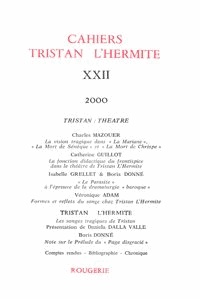  Classiques Garnier - Cahiers Tristan L'Hermite N° 22, 2000 : .