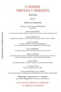  Classiques Garnier - Cahiers Tristan L'Hermite N° 39, 2017 : Tristan et le regard.