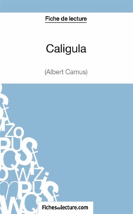  Fichesdelecture.com - Caligula - Analyse complète de l'oeuvre.