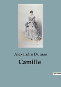 Alexandre Dumas - Camille.
