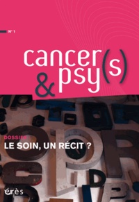 Yolande Arnault - Cancers & psys N° 1 : Le soin, un récit ?.