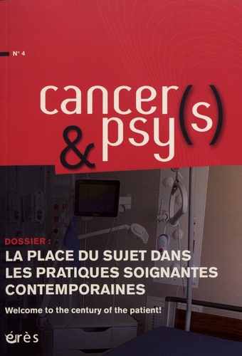Cancers & psys N° 4 La place du sujet dans les pratiques soignantes contemporaines