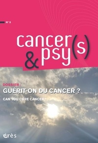 Yolande Arnault - Cancers & psys N° 5 : Guérit-on du cancer ?.