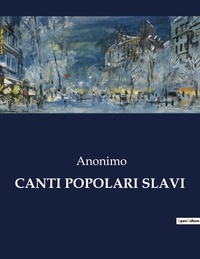  Anonimo - Canti popolari slavi.