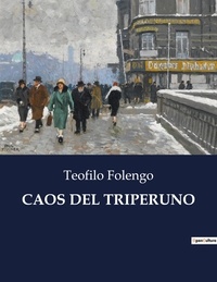 Teofilo Folengo - Classici della Letteratura Italiana  : Caos del triperuno - 7113.