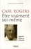 Carl Rogers - Etre vraiment soi-même. L'Approche Centrée sur la Personne