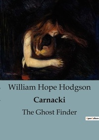 William Hope Hodgson - Carnacki - The Ghost Finder.
