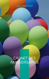 Lydia Montigny - Carnet des anniversaires - ... Pour se souvenir de tout !....