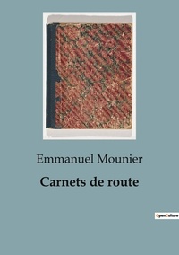 Emmanuel Mounier - Carnets de route.