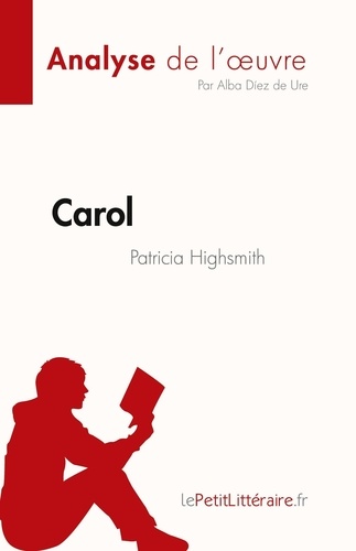 Carol de Patricia Highsmith (Analyse de l'oeuvre). Résumé complet et analyse détaillée de l'oeuvre