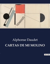 Alphonse Daudet - Littérature d'Espagne du Siècle d'or à aujourd'hui  : Cartas de mi molino - ..