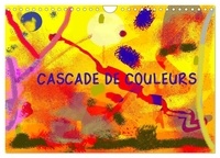 Patrick Kessler - CALVENDO Art  : Cascade de couleurs (Calendrier mural 2024 DIN A4 vertical), CALVENDO calendrier mensuel - Petit échantillon de ce que permet l'art graphique numérique..