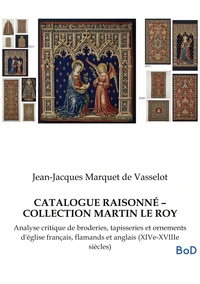 CATALOGUE RAISONNÉ - COLLECTION MARTIN LE ROY