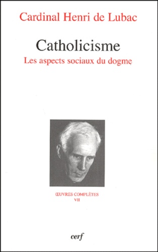 Henri de Lubac - Catholicisme, Les aspects sociaux du dogme.