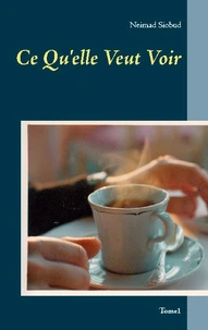 Ce qu'elle veut voir Tome 1