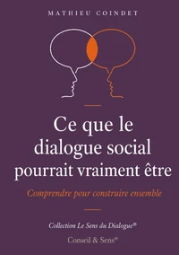 Ce que le dialogue social pourrait vraiment être