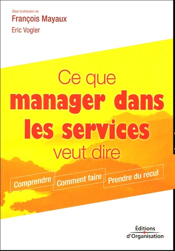 François Mayaux - Ce que manager dans les services veut dire.