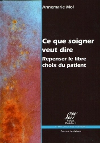 Ce que soigner veut dire. Repenser le libre choix du patient