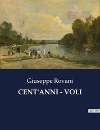 Giuseppe Rovani - Classici della Letteratura Italiana  : Cent'anni - voli - 1624.