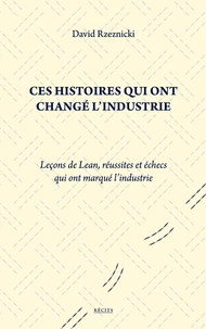 Ces histoires qui ont changé l'industrie