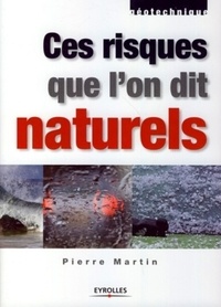 Pierre Martin - Ces risques que l'on dit naturels.