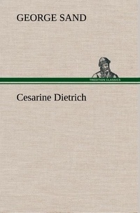 George Sand - Cesarine Dietrich.
