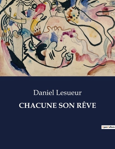 Daniel Lesueur - Les classiques de la littérature .  : CHACUNE SON RÊVE.