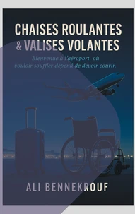 Chaises roulantes & valises volantes