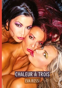Chaleur à trois