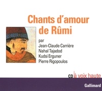 Jean-Claude Carrière et Nahal Tajadod - Chants d'amour de Rûmi. 1 CD audio