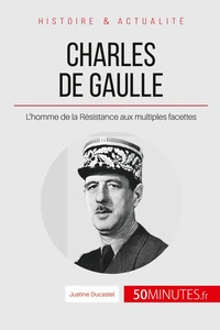 Charles de gaulle, l'homme du 18 juin