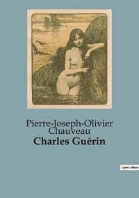 Pierre-Joseph-Olivier Chauveau - Charles Guérin.