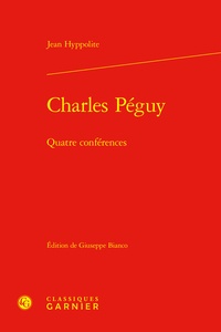 Jean Hyppolite - Charles Péguy - Quatre conférences.