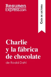 Charlie y la fábrica de chocolate de Roald Dahl (Guía de lectura)