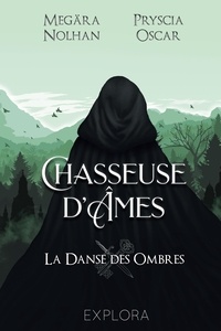 Megära Nolhan et Pryscia Oscar - Chasseuse d'Ames  : Chasseuse d'Âmes - La danse des ombre.