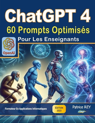 ChatGPT 4 - 60 prompts optimisés pour les enseignants  Edition 2023