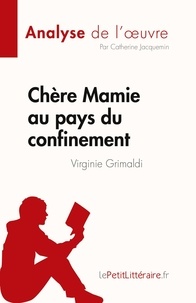 Jacquemin Catherine et  lePetitLitteraire - Fiche de lecture  : Chère Mamie au pays du confinement - Analyse de l'oeuvre.