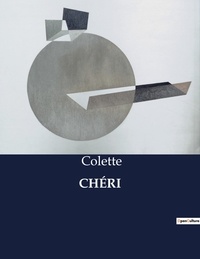  Colette - Les classiques de la littérature  : CHÉRI - ..