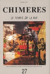 Gilles Deleuze et Félix Guattari - Chimères N° 27 : Le temps de la rue.