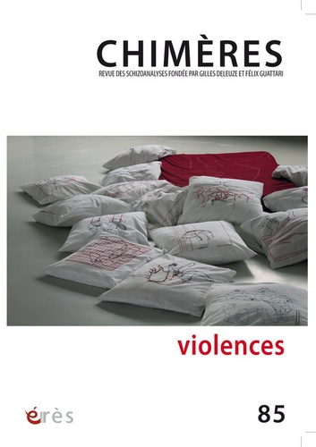 Jean-Claude Polack et Christiane Vollaire - Chimères N° 85 : Violences.