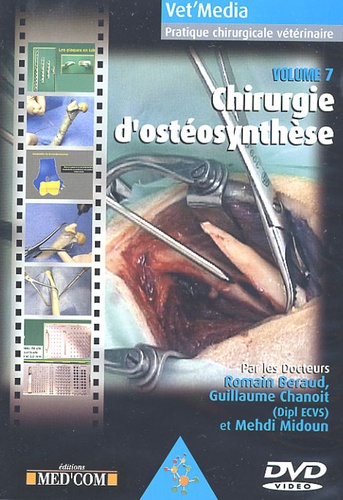 Romain Beraud et Guillaume Chanoit - Chirurgie d'ostéosynthèse - DVD Vidéo.