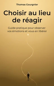Choisir au lieu de réagir