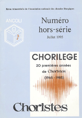  Ancoli - Choristes Hors-série N° 6 : Chrorilège - 20 premières années de Choristes (1965-1985).