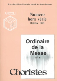  Ancoli - Choristes N° hors série Octobr : Chants de l'ordinaire de la messe (n°3).