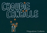 Maguelone Guillemin - Choupie Canaïlle.