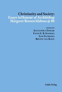 Alexandra Esimaje - Christianity and Society: Essays in Honour of Archbishop Margaret Benson Idahosa @ 80.