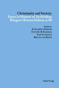 Christianity and Society: Essays in Honour of Archbishop Margaret Benson Idahosa @ 80