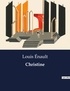 Louis Énault - Les classiques de la littérature  : Christine - ..